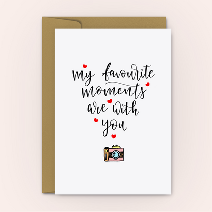 My Favourite Moments are With You - Personalised Greeting Card